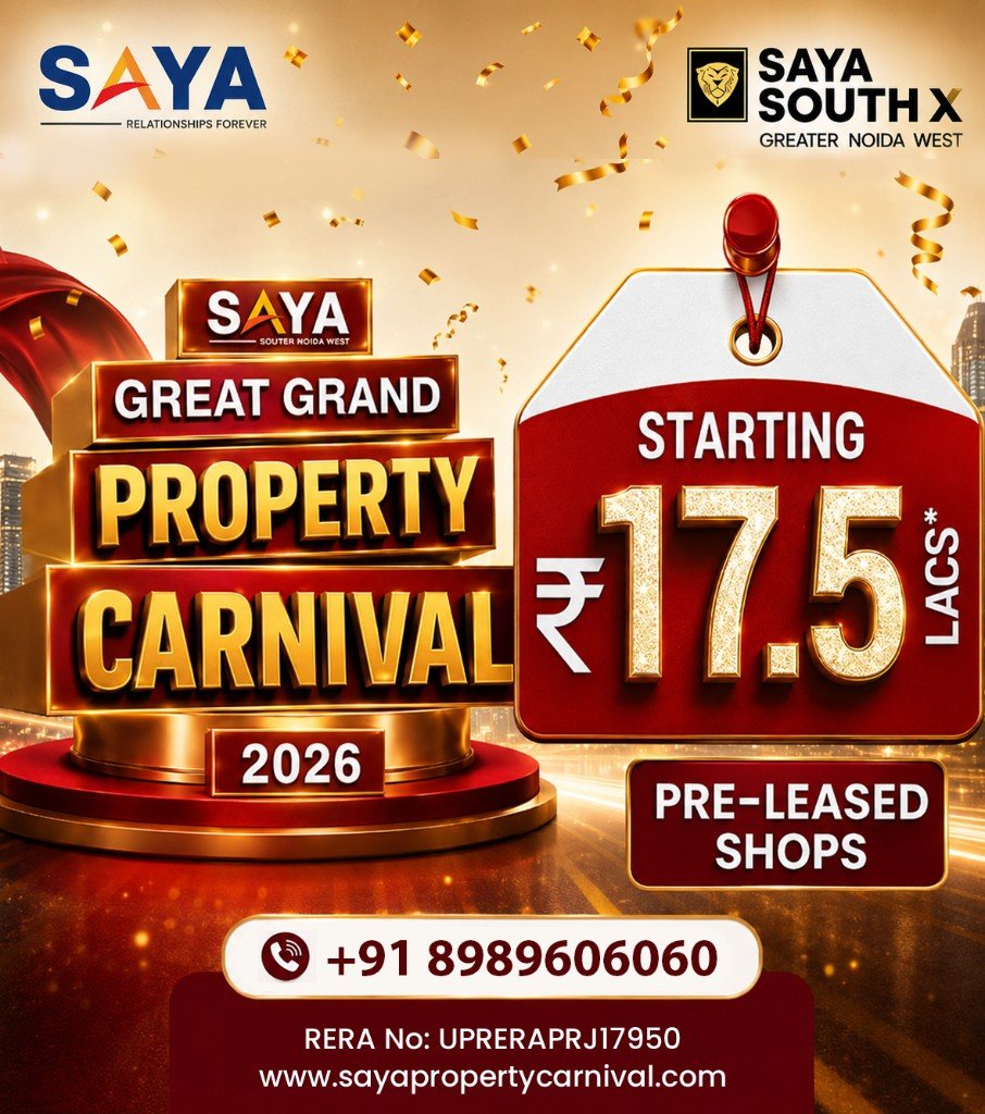 Great Grand Property Carnival 2026 ” Saya South X pre-leased shops starting ‚17.5 Lacs*, Greater Noida West. RERA UPRERAPRJ17950. Call +91 89896 06060.